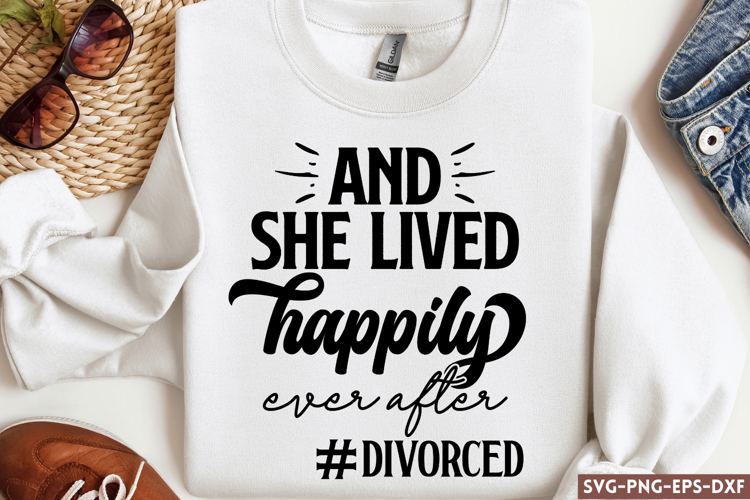 And she lived happily ever after #divorced SVG, Funny Quotes