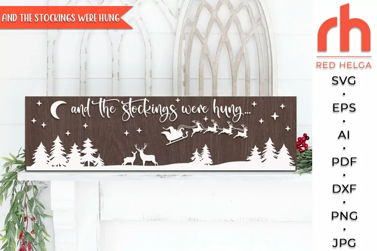 And the Stockings Were Hung SVG, Xmas Porch Sign Cut File