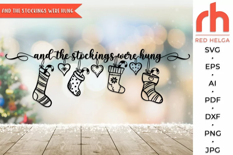 And the Stockings Were Hung SVG, Hanging Socks Cut File