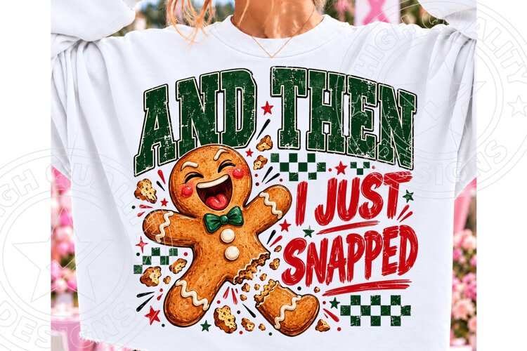 And then I Just Snapped Gingerbread PNG example image 1
