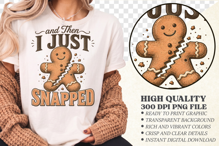And Then I Just Snapped PNG, Funny Gingerbread Christmas