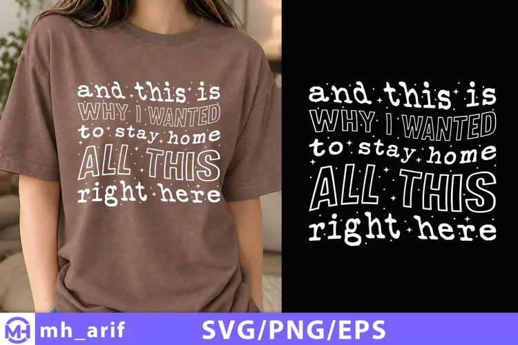 And This Is Why I Wanted To Stay Home SVG PNG T-shirt Design