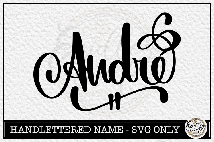 André - Handlettered Name SVG Cut File