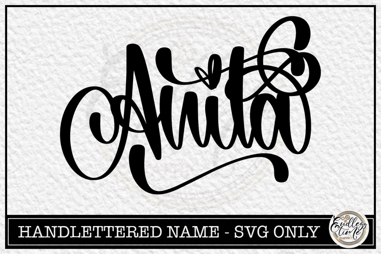 Anita - Handlettered Name SVG Cut file