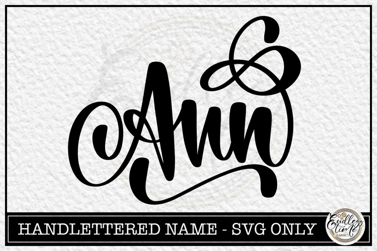 Ann - Handlettered Name SVG Cut file