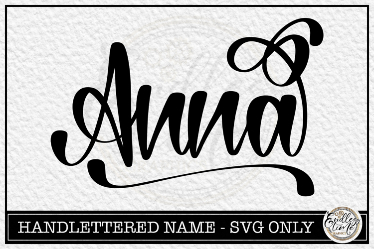 Anna - Handlettered Name SVG Cut file