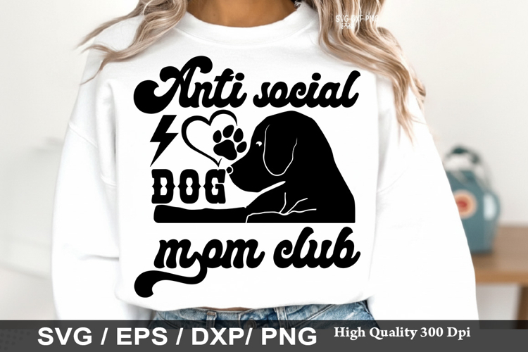 Anti social dog mom club - Dog mom SVG Design