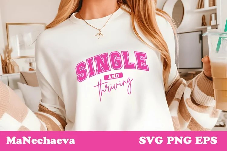 Single and Thriving SVG Design | Funny Quote