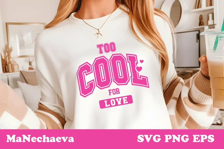 Too Cool for Love SVG Design | Funny Anti-Valentine