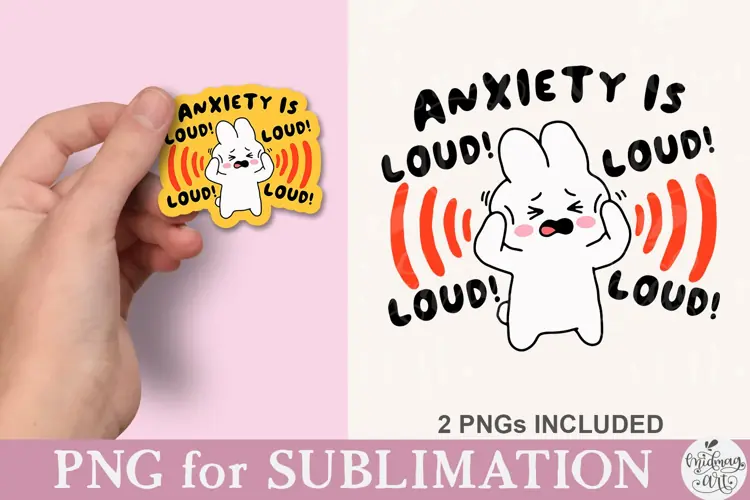 Anxiety Is Loud PNG