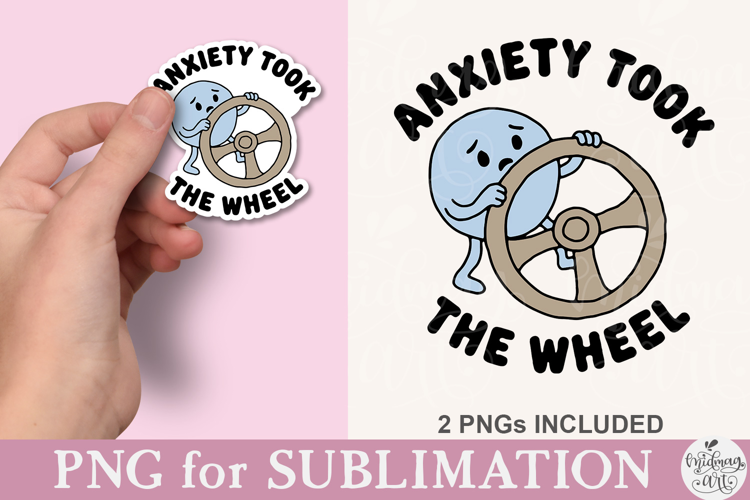 Anxiety Took The Wheel PNG