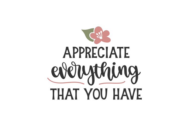 Appreciate Everything That You Have SVG Cut File example image 1