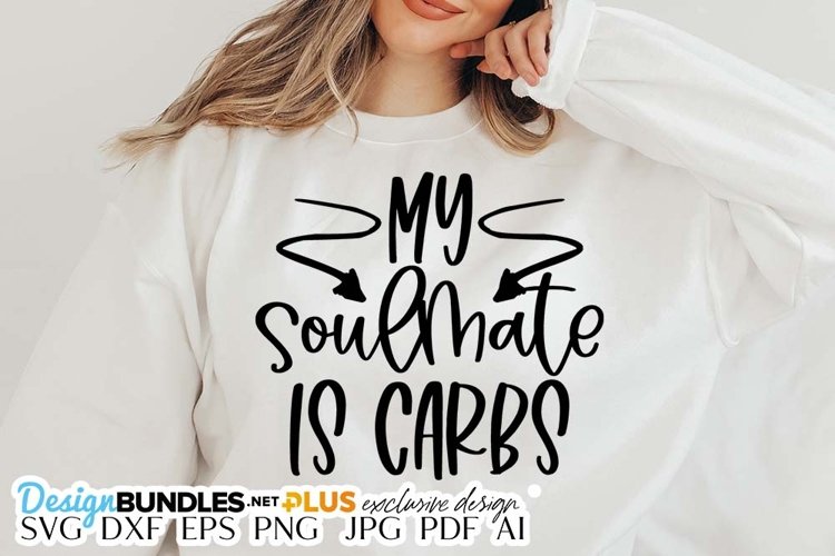 My Soulmate Is Carbs SVG | Funny SVG example image 1