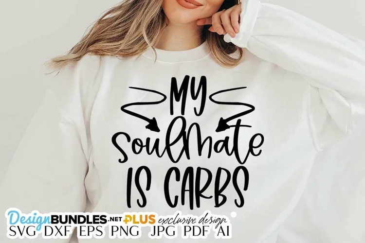 My Soulmate Is Carbs SVG | Funny SVG