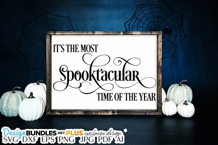It's The Most Spooktacular Time Of The Year SVG | Halloween