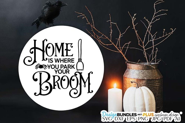 Home Is Where You Park Your Broom SVG | Halloween Design example image 1