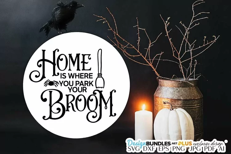 Home Is Where You Park Your Broom SVG | Halloween Design