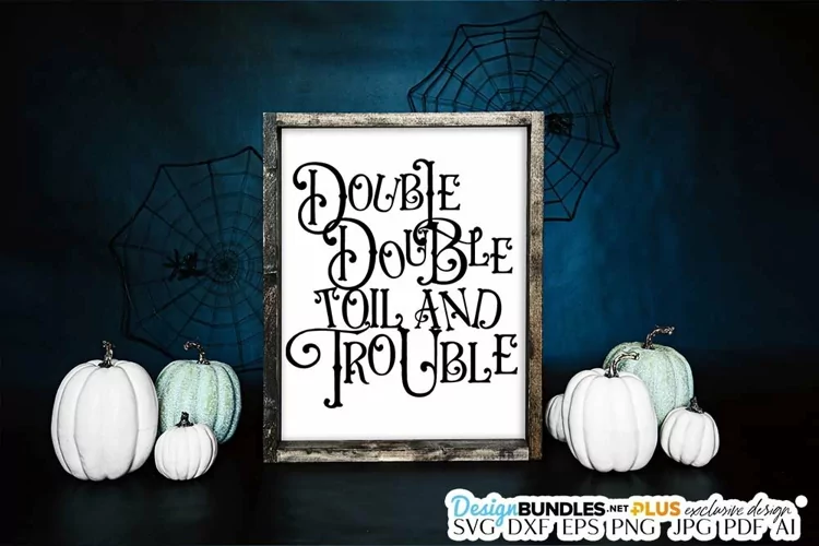 Double Double Toil And Trouble SVG | Halloween Typography Ar