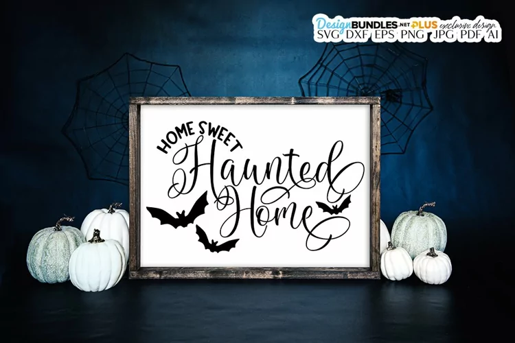 Home Sweet Haunted Home SVG | Halloween Design