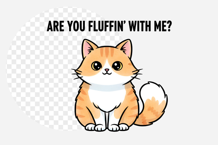 Are you fluffin with me png