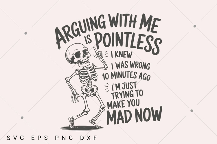 Arguing With Me Is Pointless I Knew I Was Wrong 10 Minutes example image 1