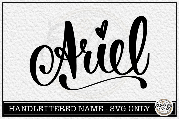 Ariel - Handlettered Name SVG Cut file