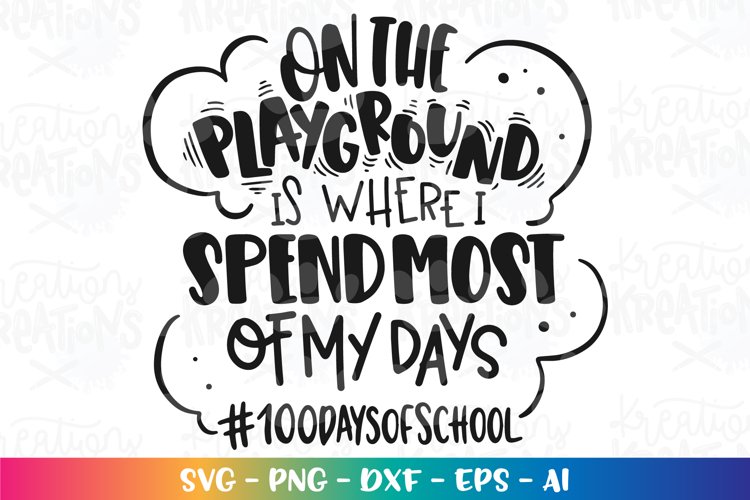 Teacher svg 100 Days of School On the Playground is where I