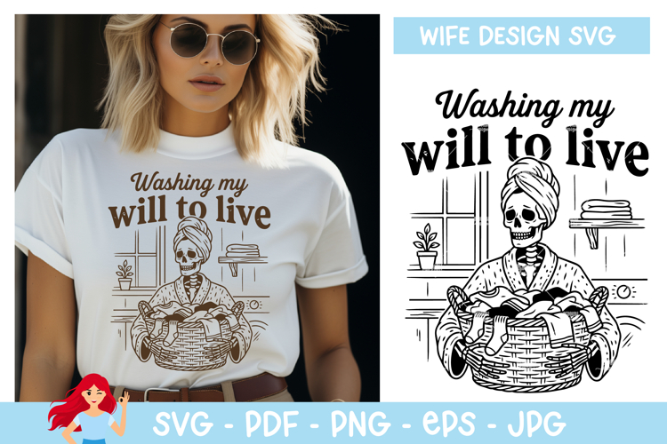 Washing will to live SVG, Wife vibe SVG
