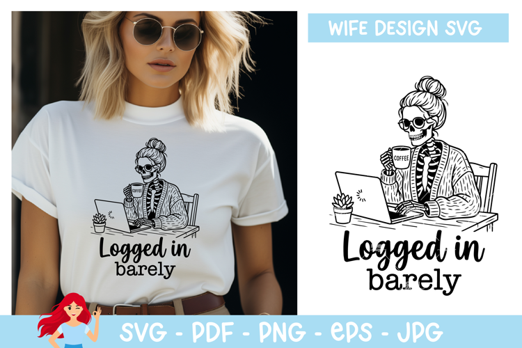 Logged in barely SVG, Working Wife vibe SVG