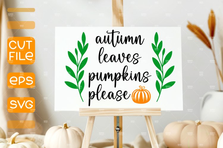 Autumn leaves,pumpkins please SVG, Autumn cut file, Fall SVG