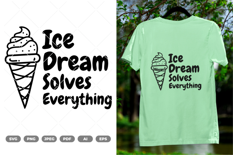 Ice Dream Solves Everything SVG & Clipart