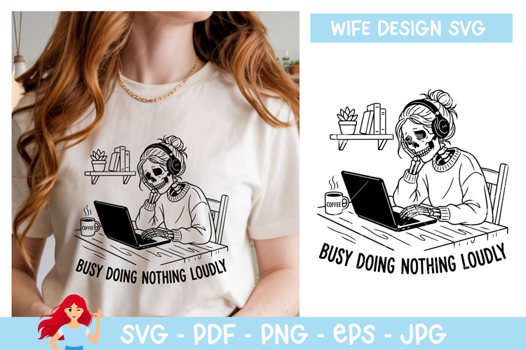 Busy doing nothing loudly SVG, Wife vibe SVG