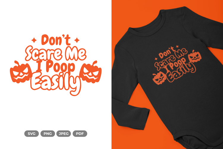 Dont Scare Me - I Poop Easily - Halloween Cut File