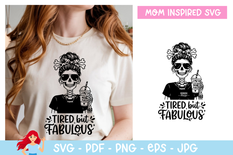 Tired but fabulous SVG, Mom inspired SVG