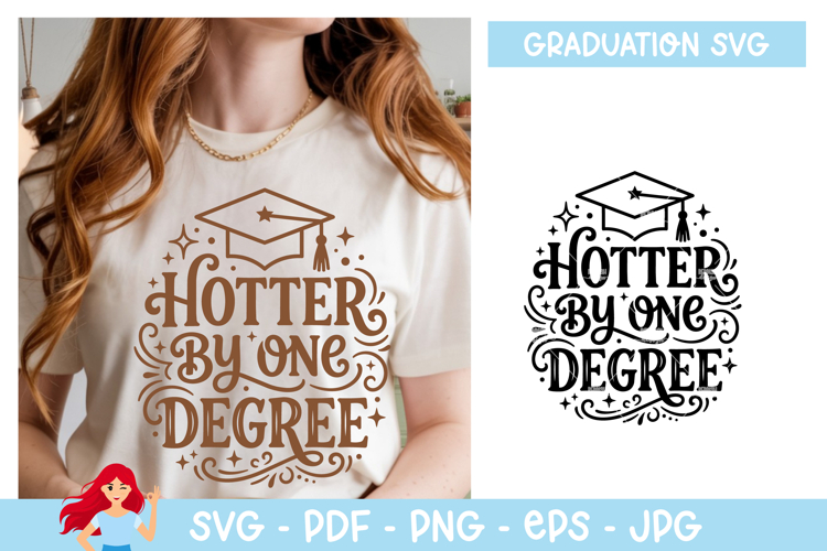 Hotter by one degree SVG, Graduation inspired SVG