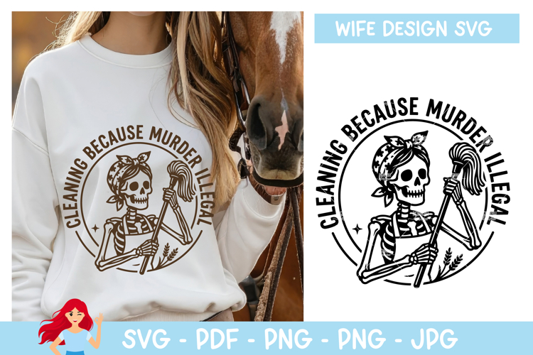 Cleaning because murder is illegal SVG, Wife vibe SVG