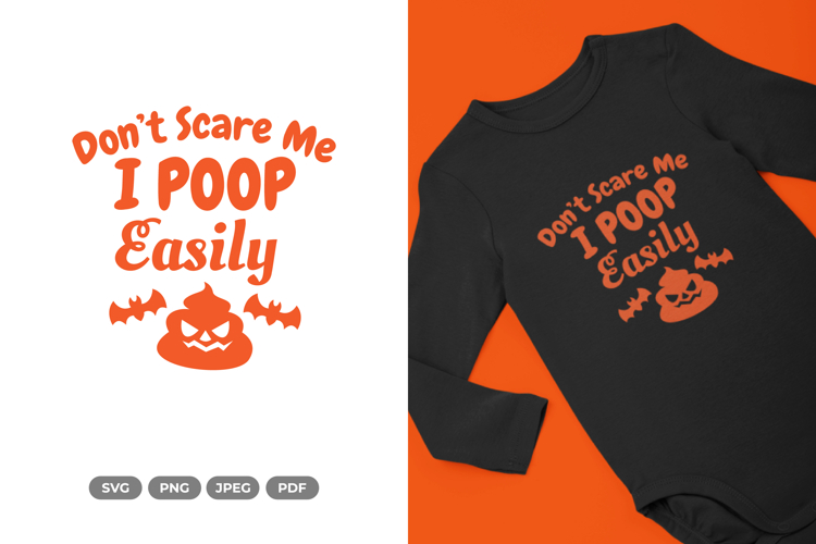 Dont Scare Me - I Poop Easily - Halloween Cut File