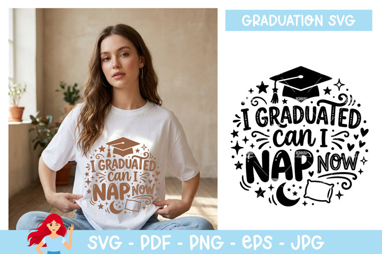I graduated, can I nap now? SVG, Graduation inspired SVG