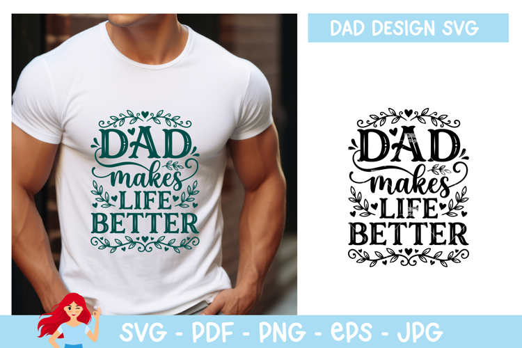 Dad makes life better SVG, Dad SVG