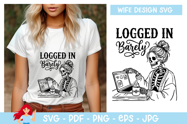 Logged in barely SVG, Working Wife vibe SVG