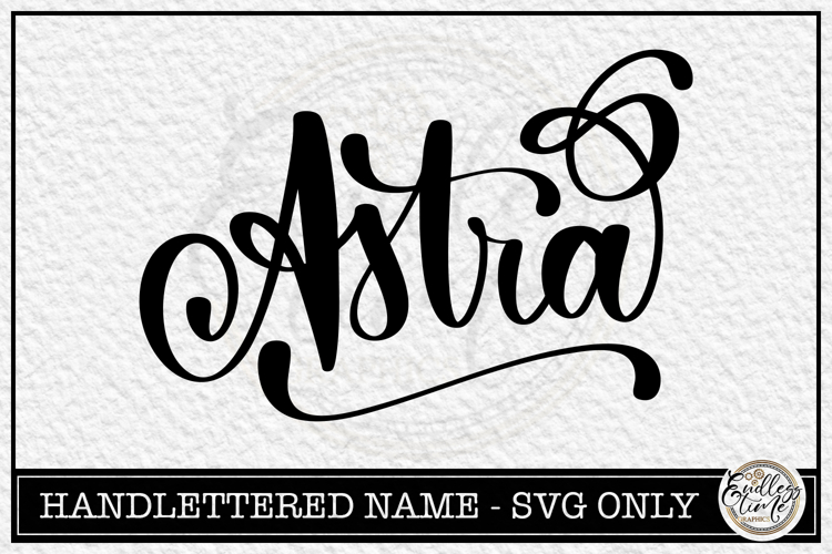 Astra - Handlettered Name SVG Cut file