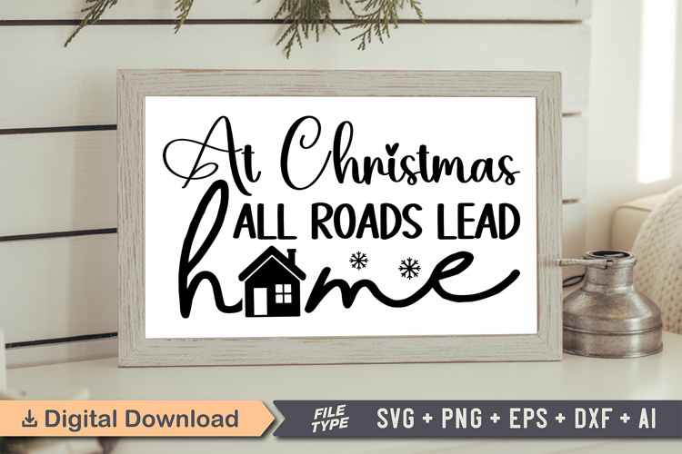 At Christmas All Roads Lead Home Sign SVG, Farmhouse Sign