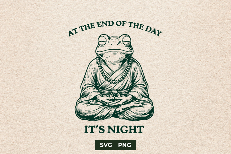 Sarcastic Meditating Zen Frog Anti Quote SVG Cut File
