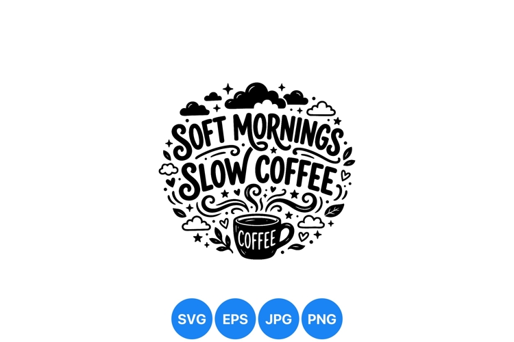 Hand Lettered Slow Coffee Morning Quote Design