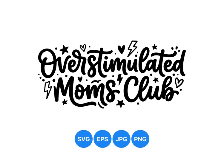 Funny Overstimulated Moms Club SVG Cut File Design