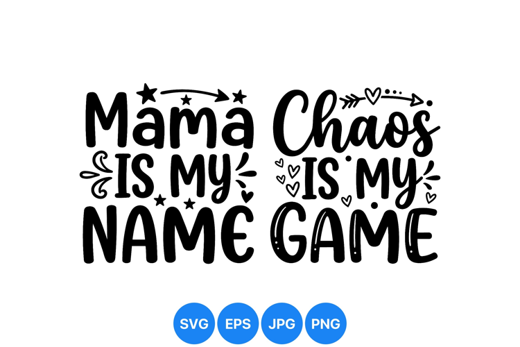 Funny Mama Chaos SVG Quote Design For Crafts