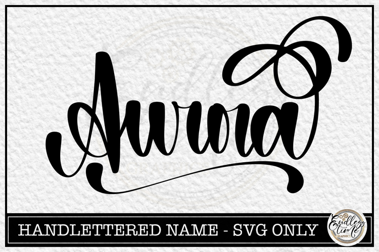 Aurora - Handlettered Name SVG Cut file