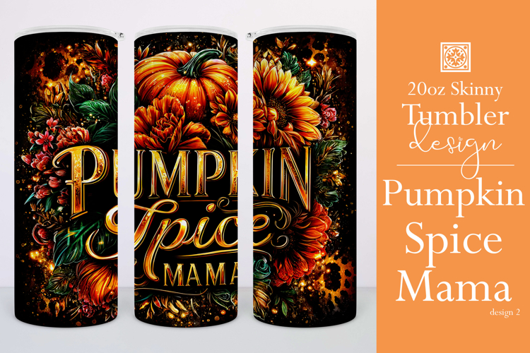 Pumpkin Spice Mama Tumbler Wrap, Sublimation Fall Tumbler w2