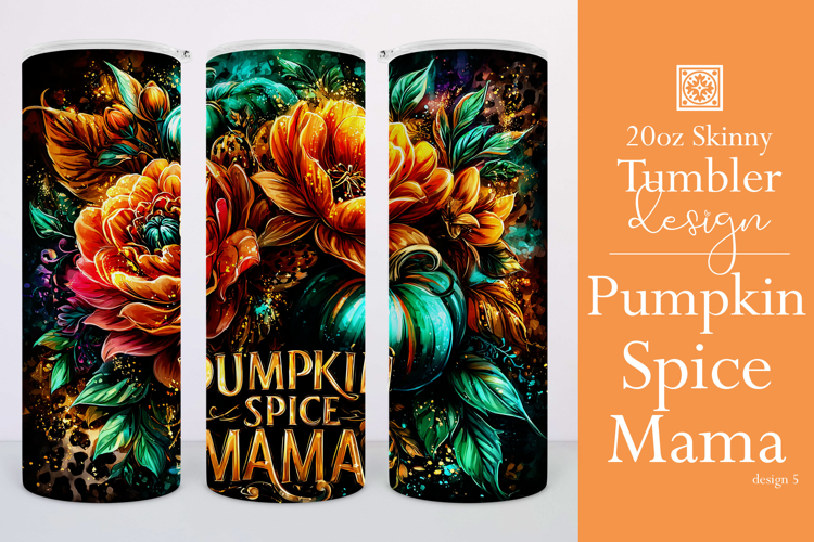 Pumpkin Spice Mama Tumbler Wrap, Sublimation Fall Tumbler w5