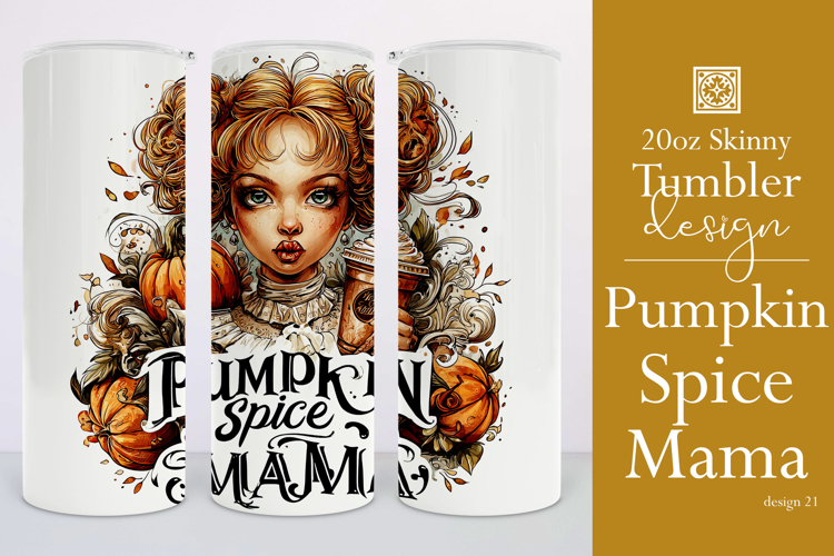 Pumpkin Spice Mama Tumbler Wrap, Sublimation Fall Tumbler 21
